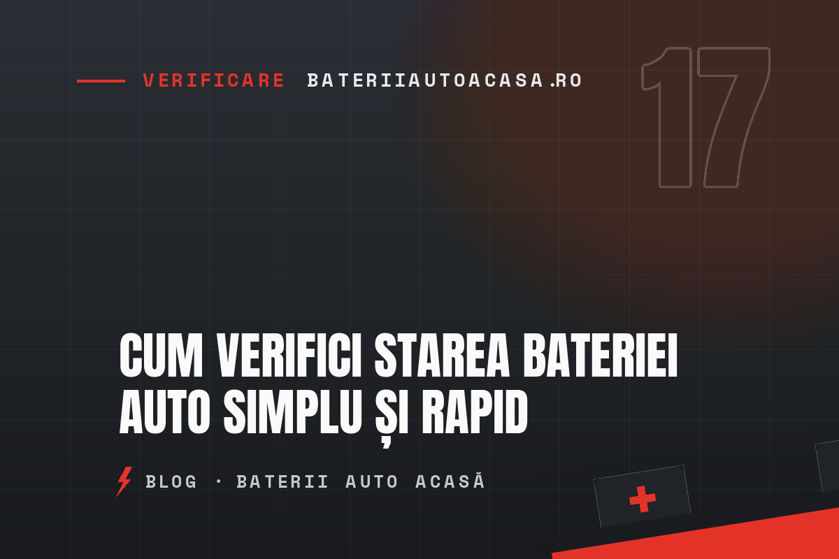 Cum verifici starea bateriei auto simplu și rapid